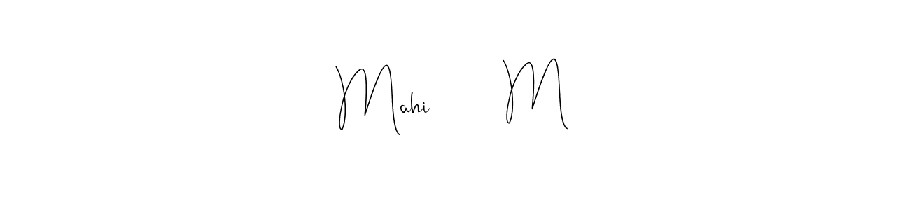 Make a short Mahi        M signature style. Manage your documents anywhere anytime using Andilay-7BmLP. Create and add eSignatures, submit forms, share and send files easily. Mahi        M signature style 4 images and pictures png