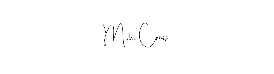 Also we have Mahi Crafts name is the best signature style. Create professional handwritten signature collection using Andilay-7BmLP autograph style. Mahi Crafts signature style 4 images and pictures png