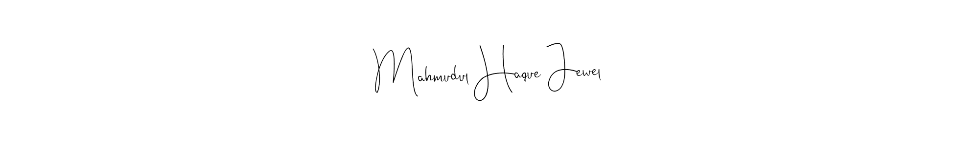 Also we have Mahmudul Haque Jewel name is the best signature style. Create professional handwritten signature collection using Andilay-7BmLP autograph style. Mahmudul Haque Jewel signature style 4 images and pictures png