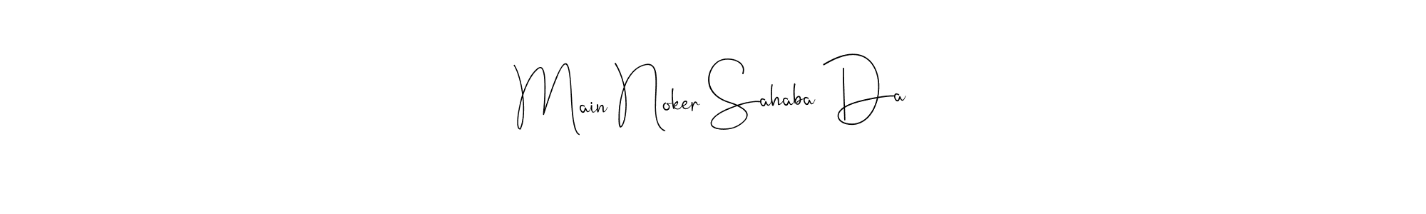 Design your own signature with our free online signature maker. With this signature software, you can create a handwritten (Andilay-7BmLP) signature for name Main Noker Sahaba Da. Main Noker Sahaba Da signature style 4 images and pictures png