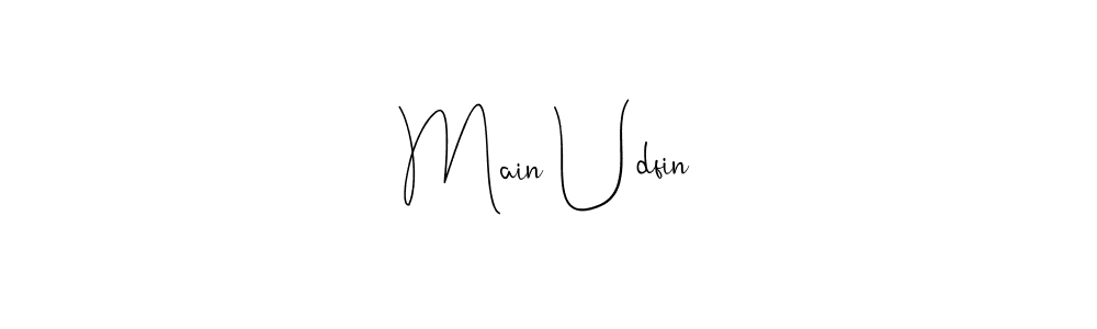 It looks lik you need a new signature style for name Main Udfin. Design unique handwritten (Andilay-7BmLP) signature with our free signature maker in just a few clicks. Main Udfin signature style 4 images and pictures png