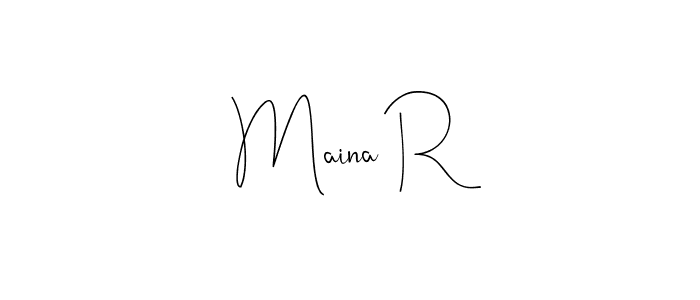 Also we have Maina R name is the best signature style. Create professional handwritten signature collection using Andilay-7BmLP autograph style. Maina R signature style 4 images and pictures png