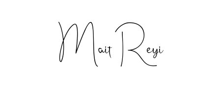 Build your personal autograph collection for name Mait Reyi with Andilay-7BmLP design. Browse, select, and save your favorites. Mait Reyi signature style 4 images and pictures png
