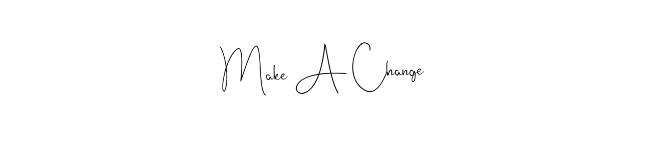 Create a beautiful signature design for name Make A Change. With this signature (Andilay-7BmLP) fonts, you can make a handwritten signature for free. Make A Change signature style 4 images and pictures png