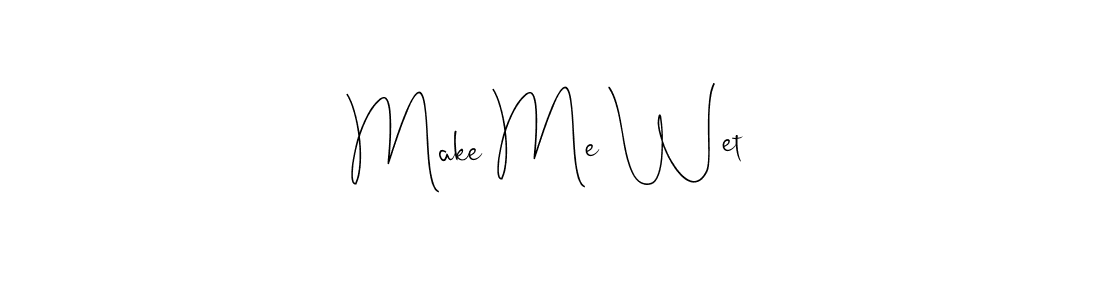 Check out images of Autograph of Make Me Wet name. Actor Make Me Wet Signature Style. Andilay-7BmLP is a professional sign style online. Make Me Wet signature style 4 images and pictures png