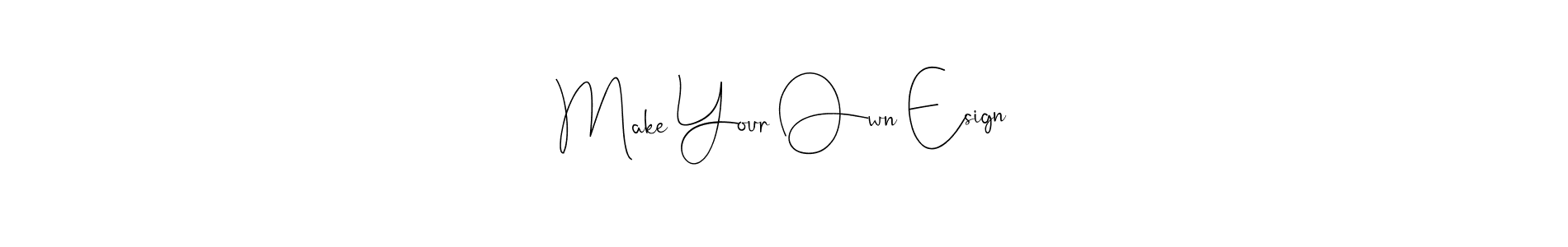 Make a beautiful signature design for name Make Your Own Esign. Use this online signature maker to create a handwritten signature for free. Make Your Own Esign signature style 4 images and pictures png