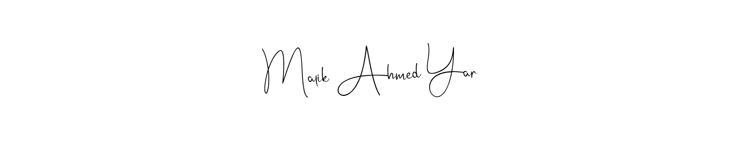 How to make Malik Ahmed Yar signature? Andilay-7BmLP is a professional autograph style. Create handwritten signature for Malik Ahmed Yar name. Malik Ahmed Yar signature style 4 images and pictures png