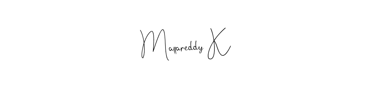 How to make Mallareddy K name signature. Use Andilay-7BmLP style for creating short signs online. This is the latest handwritten sign. Mallareddy K signature style 4 images and pictures png