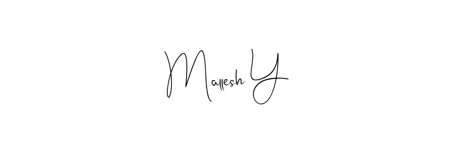 Make a beautiful signature design for name Mallesh Y. With this signature (Andilay-7BmLP) style, you can create a handwritten signature for free. Mallesh Y signature style 4 images and pictures png