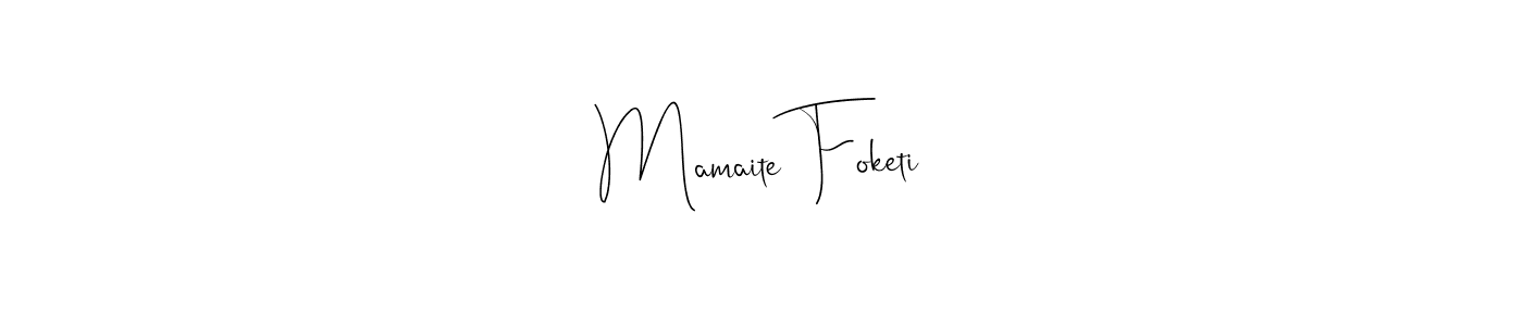 How to make Mamaite Foketi name signature. Use Andilay-7BmLP style for creating short signs online. This is the latest handwritten sign. Mamaite Foketi signature style 4 images and pictures png