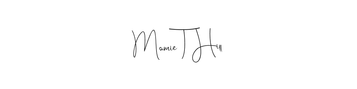 How to make Mamie T Hill name signature. Use Andilay-7BmLP style for creating short signs online. This is the latest handwritten sign. Mamie T Hill signature style 4 images and pictures png