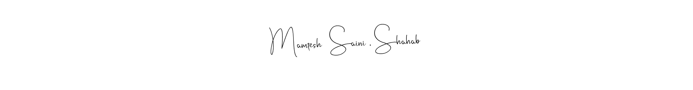 See photos of Mamtesh  Saini . Shahab official signature by Spectra . Check more albums & portfolios. Read reviews & check more about Andilay-7BmLP font. Mamtesh  Saini . Shahab signature style 4 images and pictures png