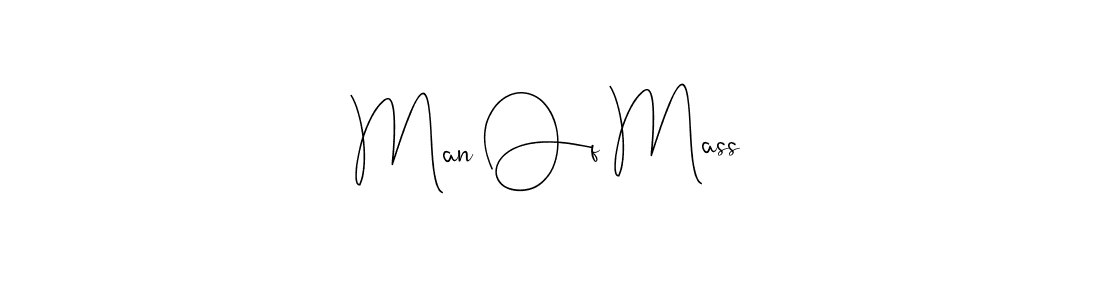 You should practise on your own different ways (Andilay-7BmLP) to write your name (Man Of Mass) in signature. don't let someone else do it for you. Man Of Mass signature style 4 images and pictures png