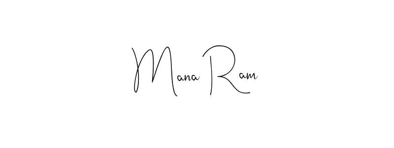 Design your own signature with our free online signature maker. With this signature software, you can create a handwritten (Andilay-7BmLP) signature for name Mana Ram. Mana Ram signature style 4 images and pictures png