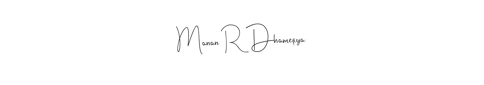 It looks lik you need a new signature style for name Manan R Dhameliya. Design unique handwritten (Andilay-7BmLP) signature with our free signature maker in just a few clicks. Manan R Dhameliya signature style 4 images and pictures png