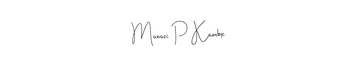 Design your own signature with our free online signature maker. With this signature software, you can create a handwritten (Andilay-7BmLP) signature for name Manasi P Kamble. Manasi P Kamble signature style 4 images and pictures png