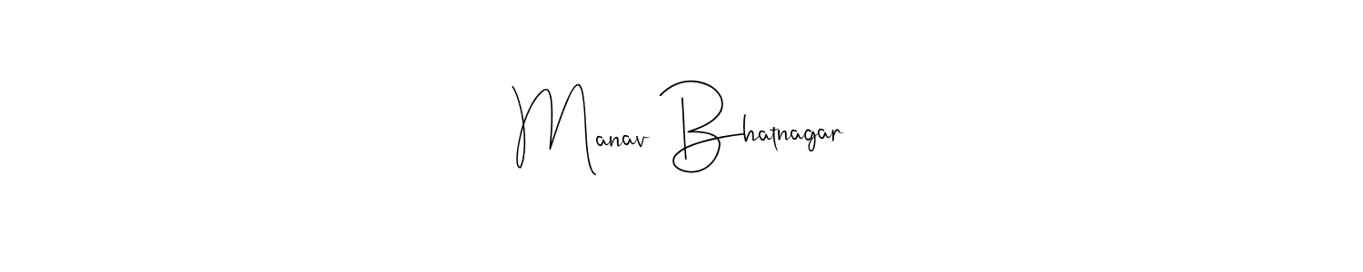 Make a beautiful signature design for name Manav Bhatnagar. With this signature (Andilay-7BmLP) style, you can create a handwritten signature for free. Manav Bhatnagar signature style 4 images and pictures png