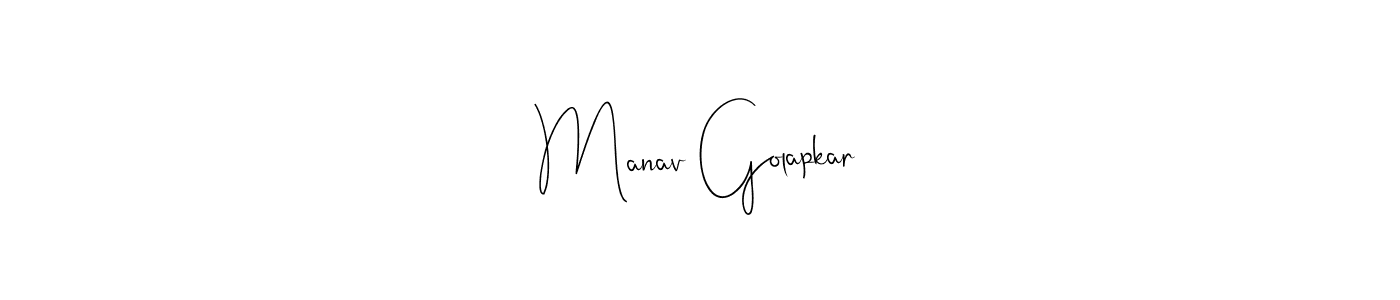 Design your own signature with our free online signature maker. With this signature software, you can create a handwritten (Andilay-7BmLP) signature for name Manav Golapkar. Manav Golapkar signature style 4 images and pictures png