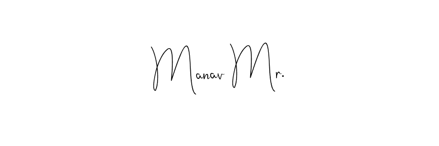 Create a beautiful signature design for name Manav Mr.. With this signature (Andilay-7BmLP) fonts, you can make a handwritten signature for free. Manav Mr. signature style 4 images and pictures png