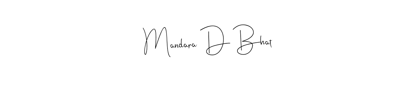 How to make Mandara D Bhat signature? Andilay-7BmLP is a professional autograph style. Create handwritten signature for Mandara D Bhat name. Mandara D Bhat signature style 4 images and pictures png