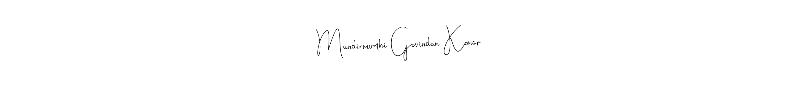 This is the best signature style for the Mandirmurthi Govindan Konar name. Also you like these signature font (Andilay-7BmLP). Mix name signature. Mandirmurthi Govindan Konar signature style 4 images and pictures png
