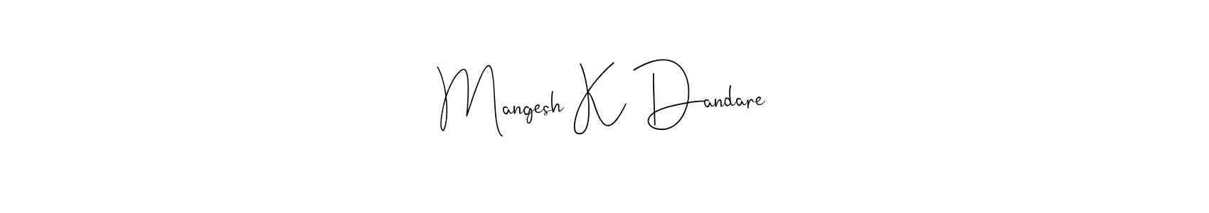 How to make Mangesh K Dandare name signature. Use Andilay-7BmLP style for creating short signs online. This is the latest handwritten sign. Mangesh K Dandare signature style 4 images and pictures png