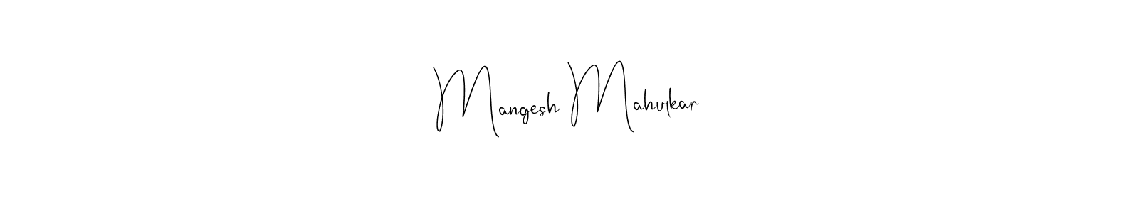 How to make Mangesh Mahulkar name signature. Use Andilay-7BmLP style for creating short signs online. This is the latest handwritten sign. Mangesh Mahulkar signature style 4 images and pictures png