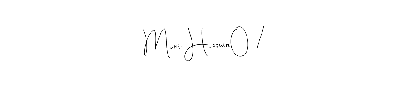 if you are searching for the best signature style for your name Mani Hussain07. so please give up your signature search. here we have designed multiple signature styles  using Andilay-7BmLP. Mani Hussain07 signature style 4 images and pictures png