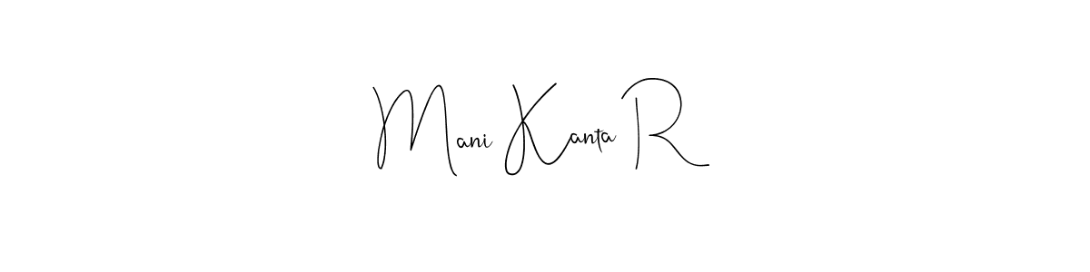 Make a beautiful signature design for name Mani Kanta R. Use this online signature maker to create a handwritten signature for free. Mani Kanta R signature style 4 images and pictures png