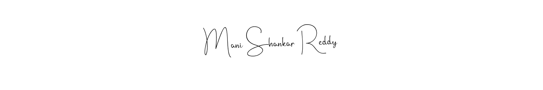 Once you've used our free online signature maker to create your best signature Andilay-7BmLP style, it's time to enjoy all of the benefits that Mani Shankar Reddy name signing documents. Mani Shankar Reddy signature style 4 images and pictures png