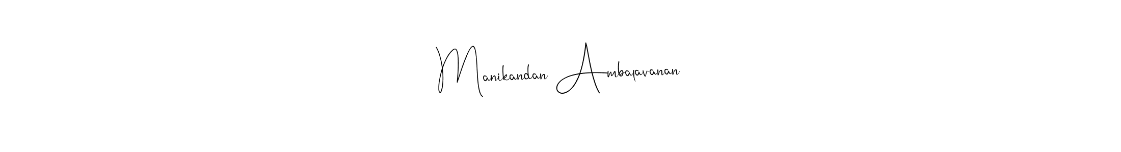 Also we have Manikandan Ambalavanan name is the best signature style. Create professional handwritten signature collection using Andilay-7BmLP autograph style. Manikandan Ambalavanan signature style 4 images and pictures png