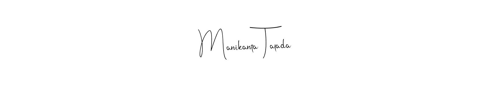 How to make Manikanta Talada signature? Andilay-7BmLP is a professional autograph style. Create handwritten signature for Manikanta Talada name. Manikanta Talada signature style 4 images and pictures png