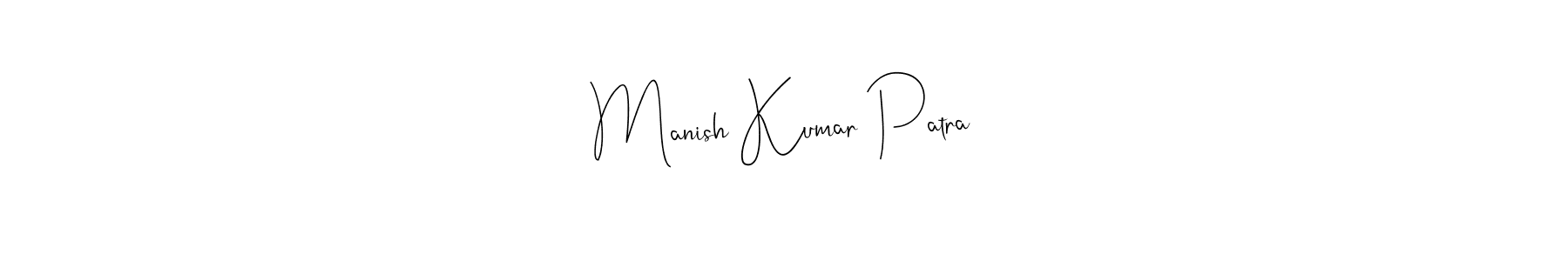 How to make Manish Kumar Patra name signature. Use Andilay-7BmLP style for creating short signs online. This is the latest handwritten sign. Manish Kumar Patra signature style 4 images and pictures png