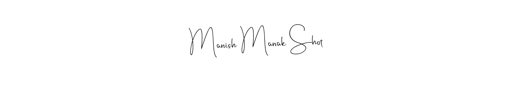 Also we have Manish Manak Shot name is the best signature style. Create professional handwritten signature collection using Andilay-7BmLP autograph style. Manish Manak Shot signature style 4 images and pictures png