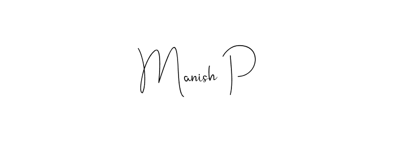 Also we have Manish P name is the best signature style. Create professional handwritten signature collection using Andilay-7BmLP autograph style. Manish P signature style 4 images and pictures png