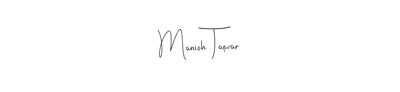 Also we have Manish Talwar name is the best signature style. Create professional handwritten signature collection using Andilay-7BmLP autograph style. Manish Talwar signature style 4 images and pictures png