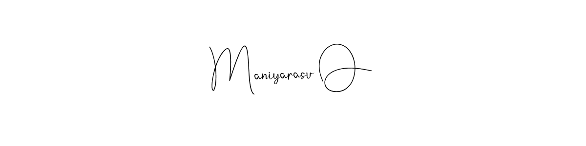 How to make Maniyarasu O signature? Andilay-7BmLP is a professional autograph style. Create handwritten signature for Maniyarasu O name. Maniyarasu O signature style 4 images and pictures png