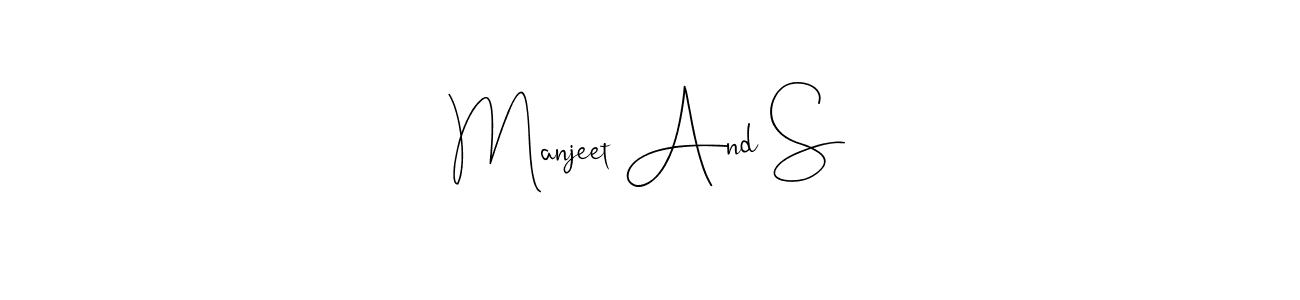 Create a beautiful signature design for name Manjeet And S. With this signature (Andilay-7BmLP) fonts, you can make a handwritten signature for free. Manjeet And S signature style 4 images and pictures png