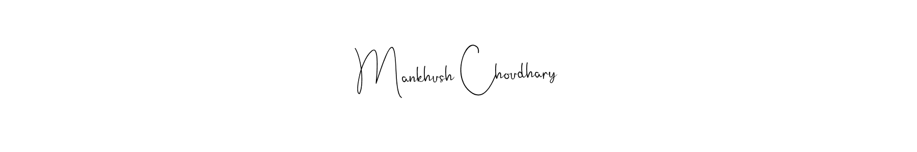 Use a signature maker to create a handwritten signature online. With this signature software, you can design (Andilay-7BmLP) your own signature for name Mankhush Choudhary. Mankhush Choudhary signature style 4 images and pictures png