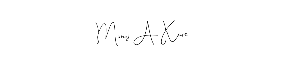 Manoj A Kare stylish signature style. Best Handwritten Sign (Andilay-7BmLP) for my name. Handwritten Signature Collection Ideas for my name Manoj A Kare. Manoj A Kare signature style 4 images and pictures png