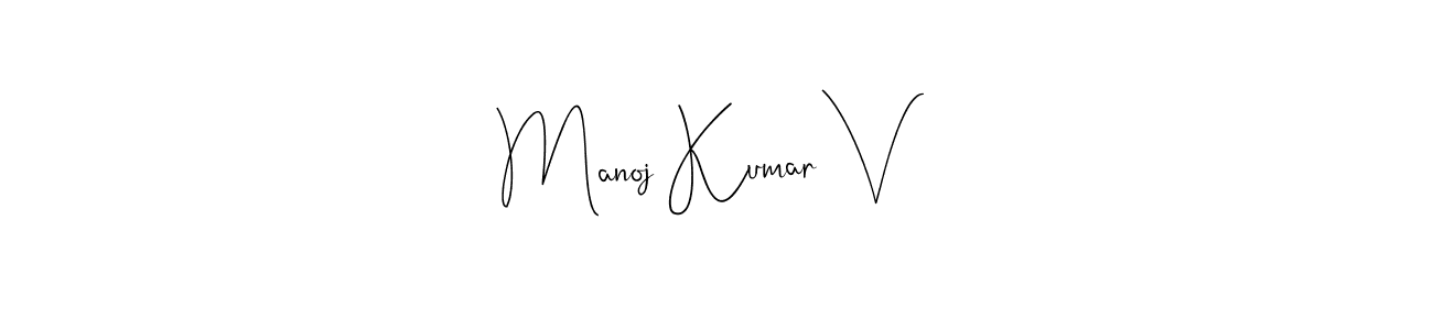 How to make Manoj Kumar V name signature. Use Andilay-7BmLP style for creating short signs online. This is the latest handwritten sign. Manoj Kumar V signature style 4 images and pictures png