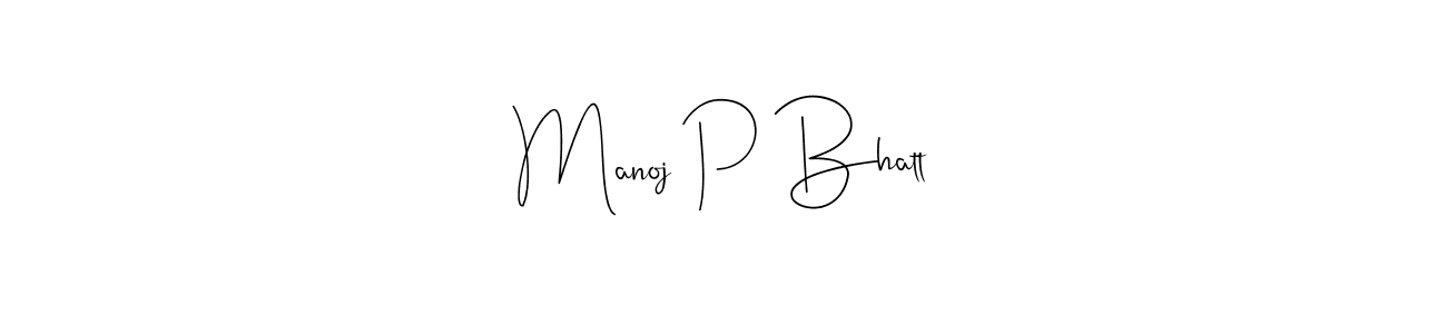 How to make Manoj P Bhatt name signature. Use Andilay-7BmLP style for creating short signs online. This is the latest handwritten sign. Manoj P Bhatt signature style 4 images and pictures png