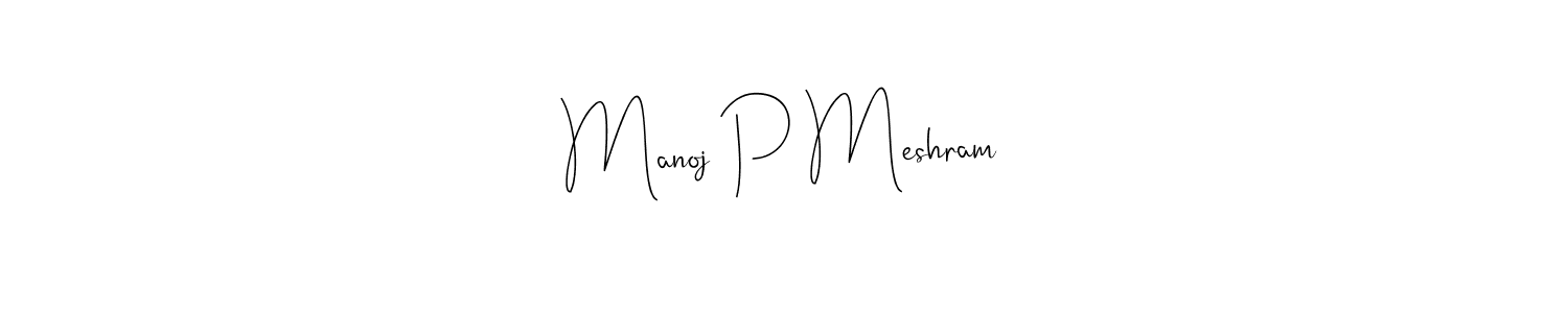 Make a beautiful signature design for name Manoj P Meshram. With this signature (Andilay-7BmLP) style, you can create a handwritten signature for free. Manoj P Meshram signature style 4 images and pictures png