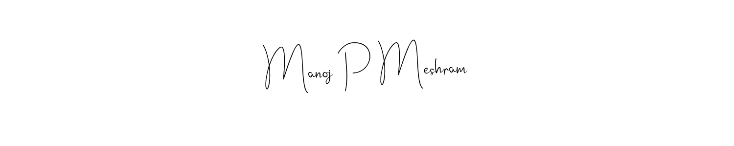 Make a beautiful signature design for name Manoj P Meshram. With this signature (Andilay-7BmLP) style, you can create a handwritten signature for free. Manoj P Meshram signature style 4 images and pictures png