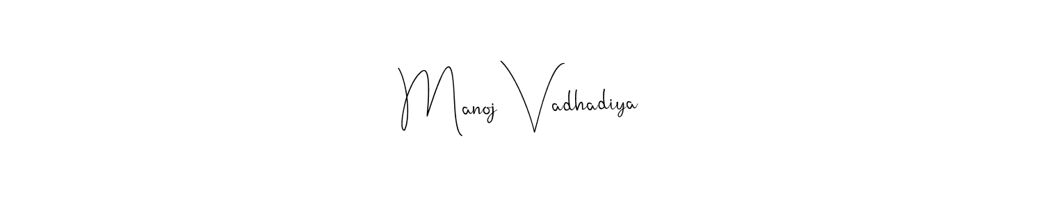 It looks lik you need a new signature style for name Manoj Vadhadiya. Design unique handwritten (Andilay-7BmLP) signature with our free signature maker in just a few clicks. Manoj Vadhadiya signature style 4 images and pictures png