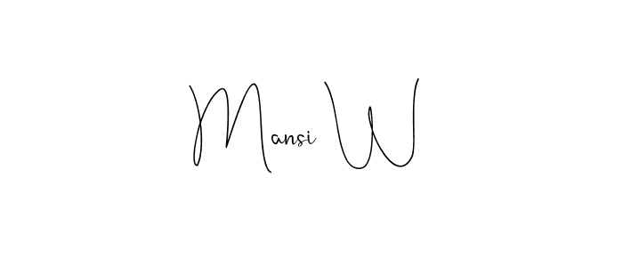 Create a beautiful signature design for name Mansi W. With this signature (Andilay-7BmLP) fonts, you can make a handwritten signature for free. Mansi W signature style 4 images and pictures png