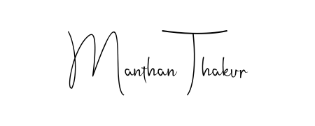 Stand out with a creative autograph for Manthan Thakur. The Andilay-7BmLP styling blends modern aesthetics with classic signature flourishes. Manthan Thakur signature style 4 images and pictures png