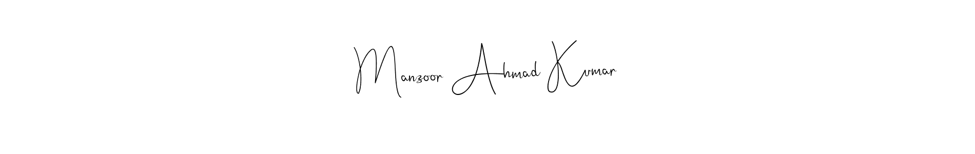 It looks lik you need a new signature style for name Manzoor Ahmad Kumar. Design unique handwritten (Andilay-7BmLP) signature with our free signature maker in just a few clicks. Manzoor Ahmad Kumar signature style 4 images and pictures png