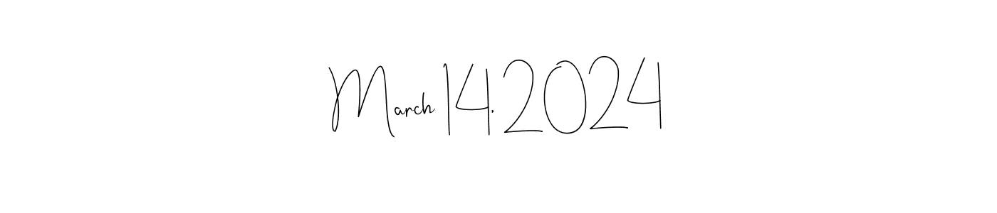 How to make March 14, 2024 signature? Andilay-7BmLP is a professional autograph style. Create handwritten signature for March 14, 2024 name. March 14, 2024 signature style 4 images and pictures png