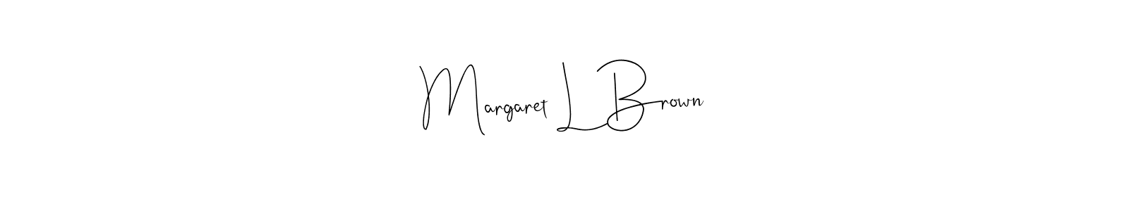 Margaret L Brown stylish signature style. Best Handwritten Sign (Andilay-7BmLP) for my name. Handwritten Signature Collection Ideas for my name Margaret L Brown. Margaret L Brown signature style 4 images and pictures png